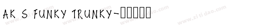 ak s funky trunky字体转换